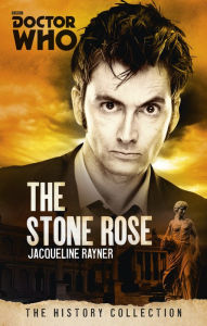 Title: Doctor Who: The Stone Rose, Author: Jacqueline Rayner