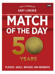 Title: Match of the Day: 50 Years of Football, Author: Nick Constable