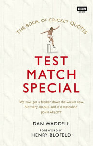 Title: The Test Match Special Book of Cricket Quotes, Author: Dan Waddell