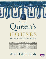 Title: The Queen's Houses, Author: Alan Titchmarsh