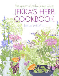 Title: Jekka's Herb Cookbook: Foreword by Jamie Oliver, Author: Jekka McVicar