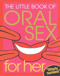 Title: The Little Book Of Oral Sex For Her, Author: Ebury Publishing