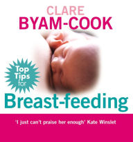 Title: Top Tips for Breast Feeding, Author: Clare Byam-Cook