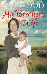 Title: His Brother's Wife, Author: Val Wood