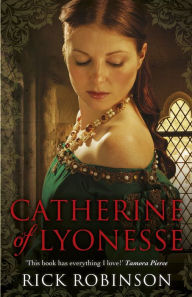 Title: Catherine of Lyonesse, Author: Rick Robinson