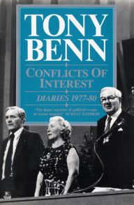 Title: Conflicts Of Interest: Diaries 1977-80, Author: Tony Benn