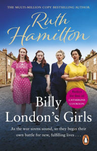 Title: Billy London's Girls: A captivating and uplifting saga set in Bolton during WW2 from bestselling author Ruth Hamilton, Author: Ruth Hamilton