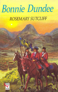 Title: Bonnie Dundee, Author: Rosemary Sutcliff