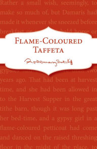 Title: Flame-Coloured Taffeta, Author: Rosemary Sutcliff