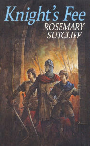 Title: Knight's Fee, Author: Rosemary Sutcliff