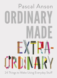 Title: Ordinary Made Extraordinary, Author: Alejandrina Nealy