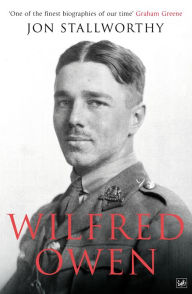 Title: Wilfred Owen, Author: Jon Stallworthy