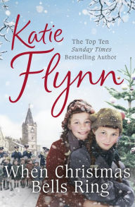 Title: When Christmas Bells Ring, Author: Katie Flynn