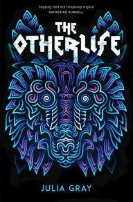 Title: The Otherlife, Author: Julia Gray