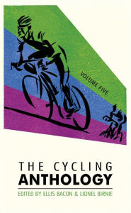 Title: The Cycling Anthology: Volume Five (5/5), Author: Ellis Bacon