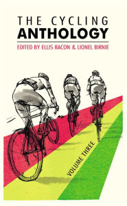 Title: The Cycling Anthology: Volume Three (3/5), Author: Lionel Birnie