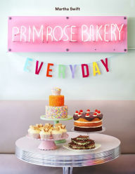 Title: Primrose Bakery Everyday, Author: Martha Swift