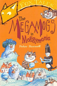 Title: The Megamogs In Moggymania, Author: Peter Haswell