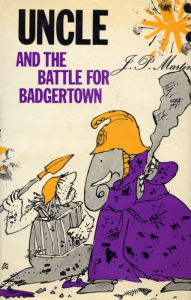 Title: Uncle and the Battle for Badgertown, Author: J. P. Martin