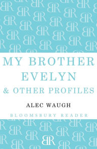 Title: My Brother Evelyn & Other Profiles, Author: Alec Waugh