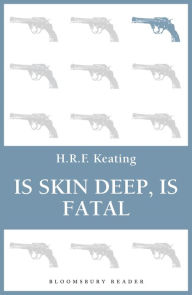 Title: Is Skin Deep, Is Fatal, Author: H. R. F. Keating