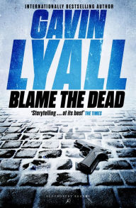 Title: Blame the Dead, Author: Gavin Lyall