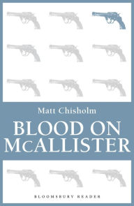 Title: Blood on Mcallister, Author: Matt Chisholm