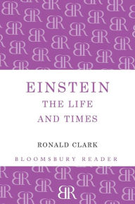 Title: Einstein: The Life and Times, Author: Ronald Clark
