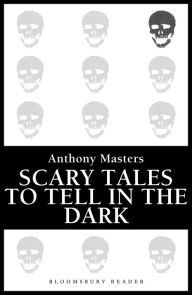 Title: Scary Tales To Tell In The Dark, Author: Anthony Masters