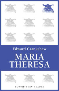 Title: Maria Theresa, Author: Edward Crankshaw