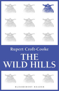 Title: The Wild Hills, Author: Rupert Croft-Cooke