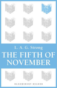 Title: The Fifth of November, Author: L. A. G. Strong