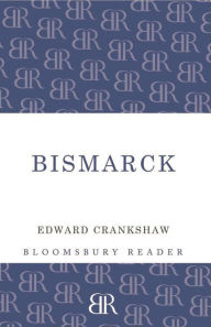 Title: Bismarck, Author: Edward Crankshaw