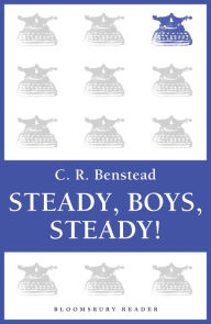 Title: Steady, Boys, Steady!, Author: C. R. Benstead