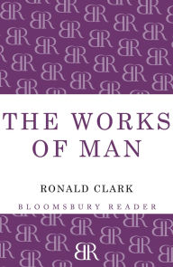 Title: Works of Man, Author: Ronald Clark