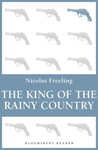 Title: The King of the Rainy Country, Author: Nicolas Freeling