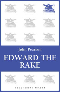 Title: Edward the Rake, Author: John Pearson