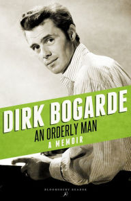 Title: An Orderly Man: A Memoir, Author: Dirk Bogarde