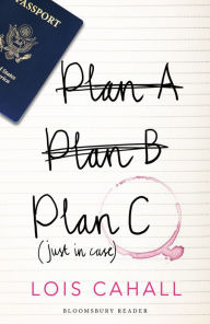 Title: Plan C: Just in Case, Author: Lois Cahall