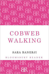 Title: Cobweb Walking, Author: Sara Banerji
