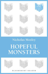 Title: Hopeful Monsters, Author: Nicholas Mosley