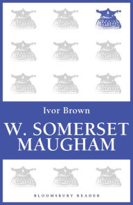 Title: W. Somerset Maugham, Author: Ivor Brown