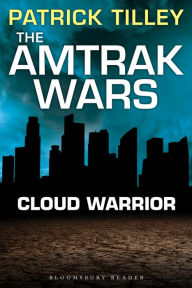 Title: The Amtrak Wars: Cloud Warrior: The Talisman Prophecies Part 1, Author: Patrick Tilley
