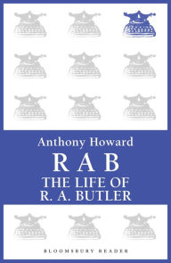 Title: RAB: The Life of R.A. Butler, Author: Anthony Howard