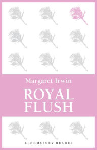 Title: Royal Flush, Author: Margaret Irwin