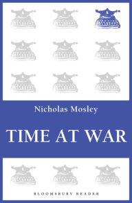 Title: Time at War, Author: Nicholas Mosley