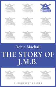 Title: The Story of J.M.B, Author: Denis Mackail