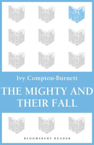 Title: The Mighty and Their Fall, Author: Ivy Compton-Burnett