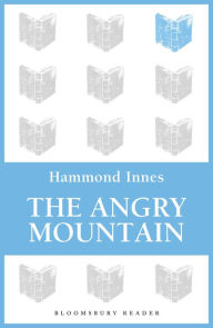 Title: The Angry Mountain, Author: Hammond Innes