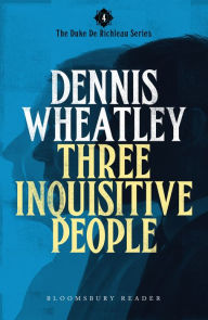 Title: Three Inquisitive People, Author: Dennis Wheatley